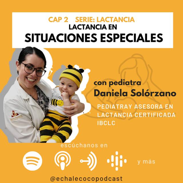 Lactancia en situaciones especiales con pediatra y asesora Daniela Solórzano - podcast episode cover
