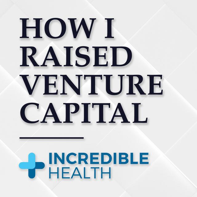 How Iman Abuzeid (CEO of Incredible Health) Raised Venture Capital - podcast episode cover