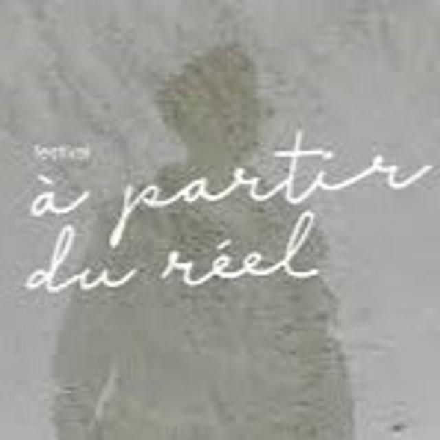 La dixième édition du Festival A partir du Réel - podcast episode cover