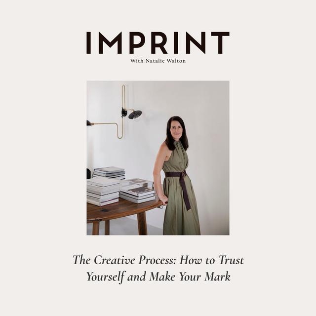 The Creative Process: How to Trust Yourself and Make Your Mark - podcast episode cover