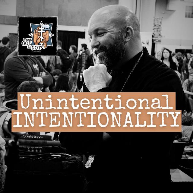 Unintentional Intentionality - podcast episode cover