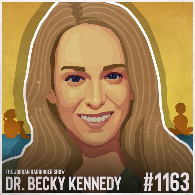 1163: Dr. Becky Kennedy | Parenting with Connection over Correction - podcast episode cover
