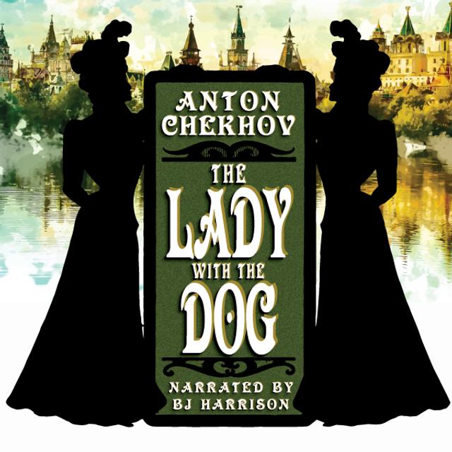 Ep. 667, The Lady With The Dog, by Anton Chekhov - podcast episode cover