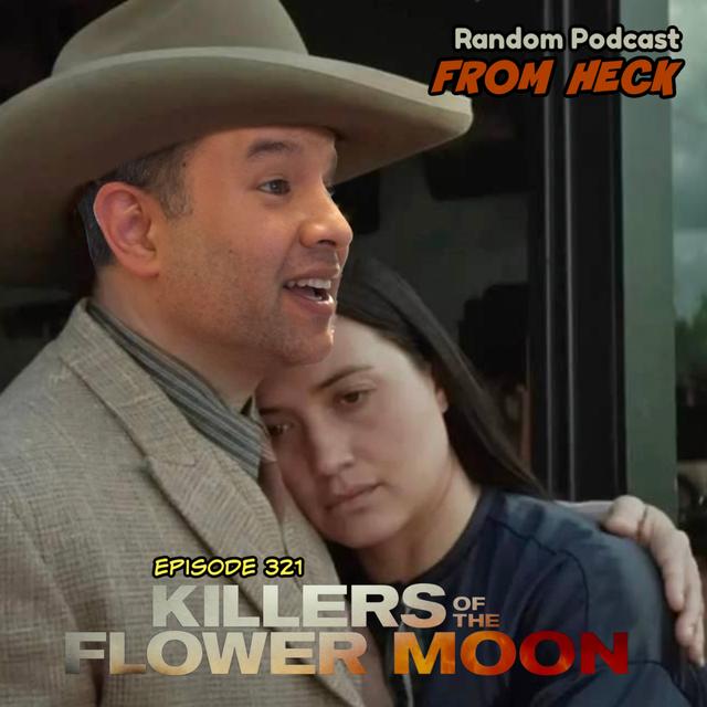 Episode 321: Killers of the Flower Moon, Rick and Morty, Chucky, And More - podcast episode cover