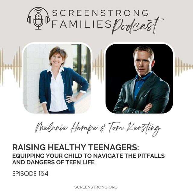 Raising Healthy Teenagers: Equipping Your Child to Navigate the Pitfalls and Dangers of Teen Life with Tom Kersting (#154) - podcast episode cover