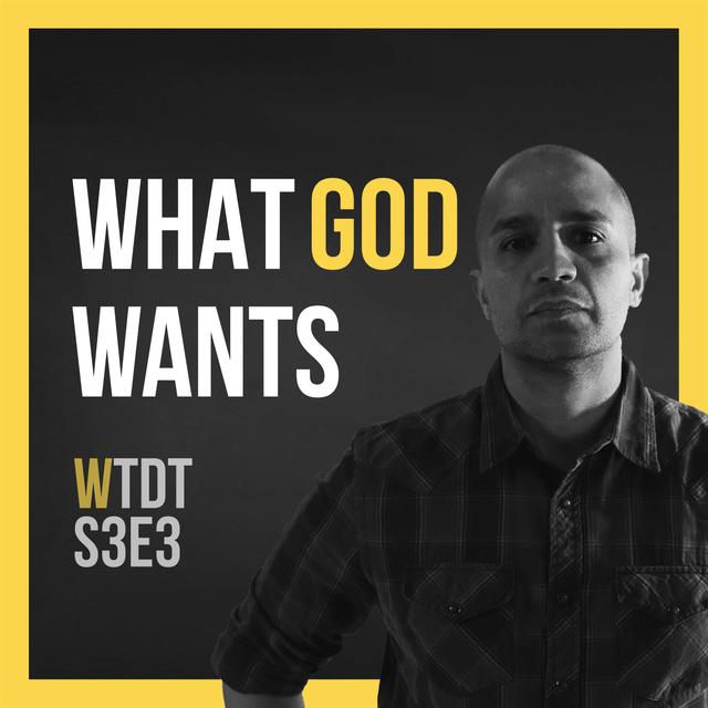 What God Wants - podcast episode cover