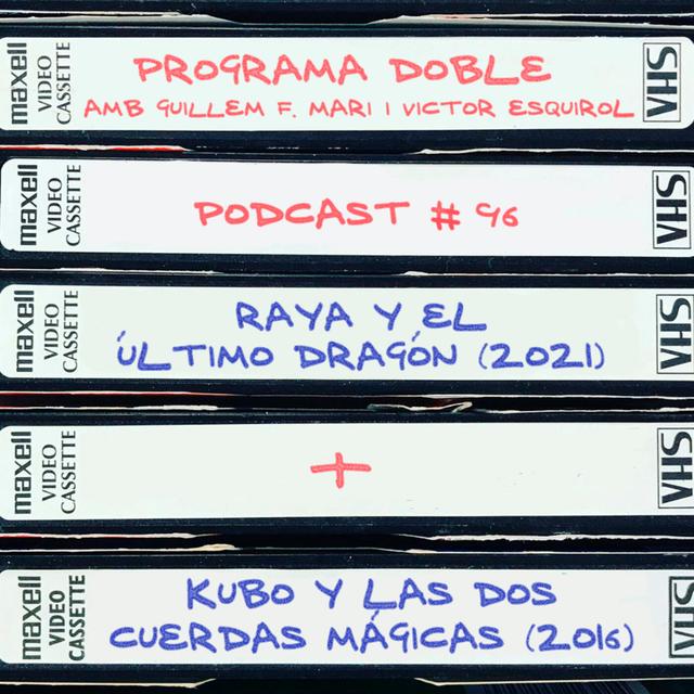 Programa Doble #96: Raya y el último dragón + Kubo y las dos cuerdas mágicas - podcast episode cover