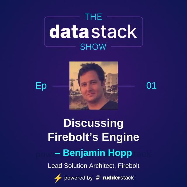 Data Council Week (Ep 1): Discussing Firebolt’s Engine With Benjamin HoppDiscussing Firebolt’s Engine With Benjamin Hopp - podcast episode cover