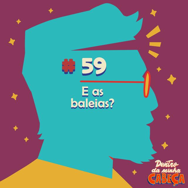 Episódio 59 - E as baleias? - podcast episode cover