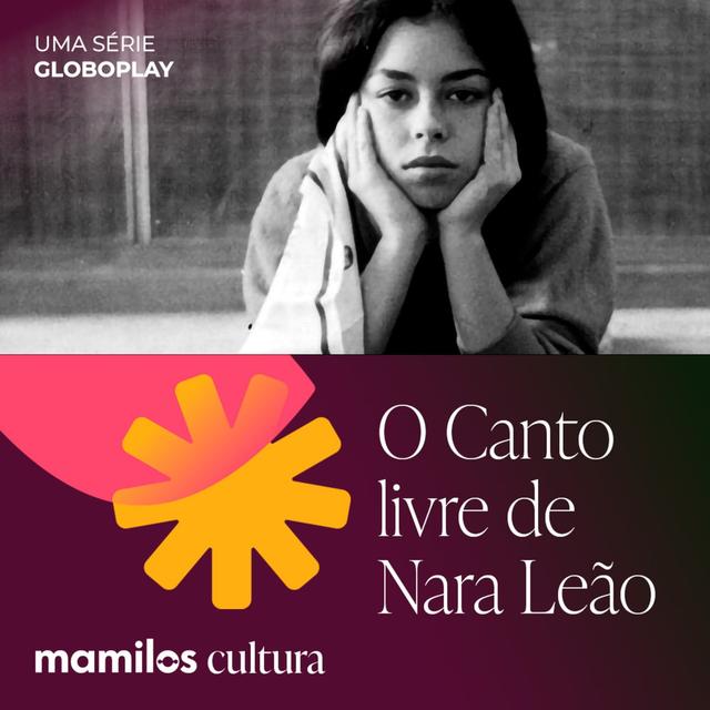 Mamilos Cultura 48: Especial “O Canto Livre de Nara Leão” - podcast episode cover
