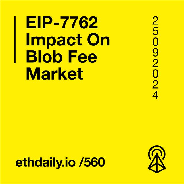 EIP-7762 Impact On Blob Fee Market - podcast episode cover