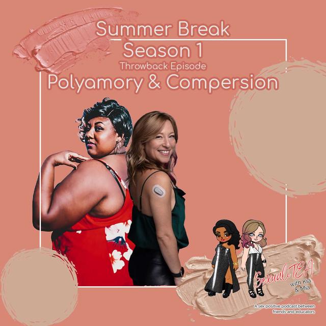 SexualiTea - Throwback Episode - Summer Break - Polyamory and Compersion - podcast episode cover