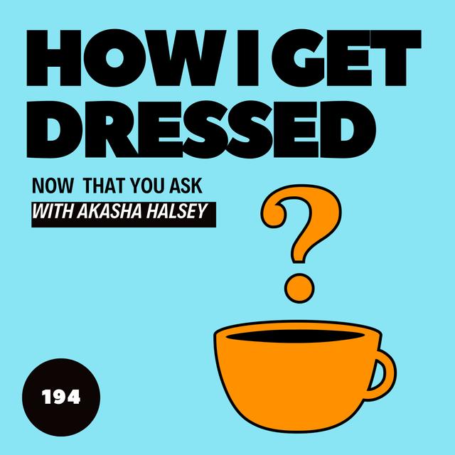 194. How I Get Dressed - podcast episode cover
