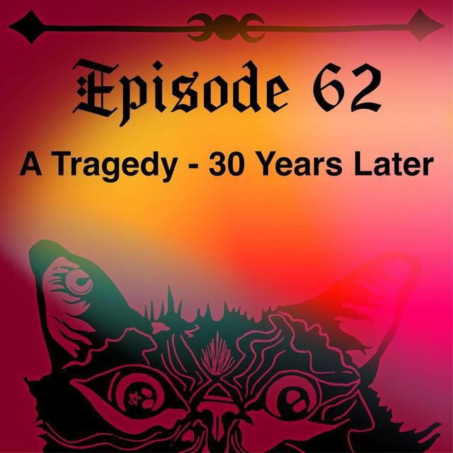 A Tragedy 30 Years Later - podcast episode cover