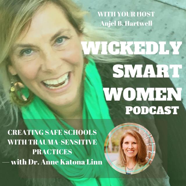 Creating Safe Schools with Trauma-Sensitive Practices—with Dr. Anne Katona Linn- EP263 - podcast episode cover
