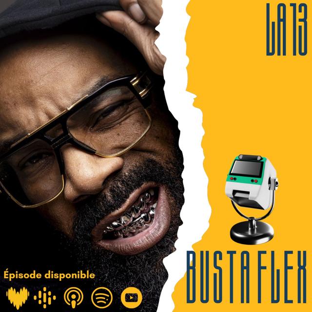 La 13 - Busta Flex - podcast episode cover