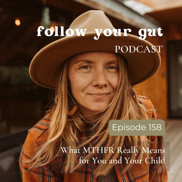 What MTHFR Really Means for You and Your Child - podcast episode cover