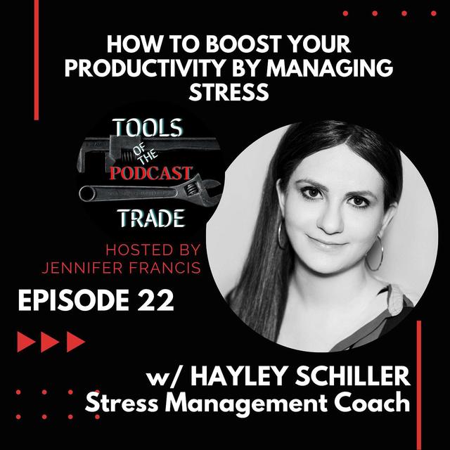 How to Boost Your Productivity by Managing Stress w/Hayley Schiller - podcast episode cover