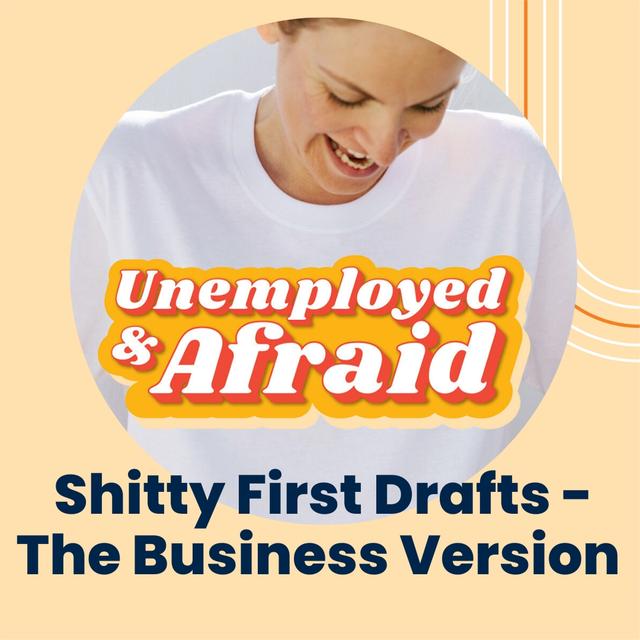 Shitty First Drafts In Business - podcast episode cover
