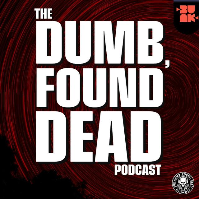 The Dumb, Found Dead Podcast Trailer - podcast episode cover