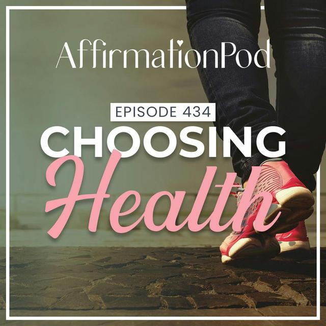 434 Choosing Health - podcast episode cover