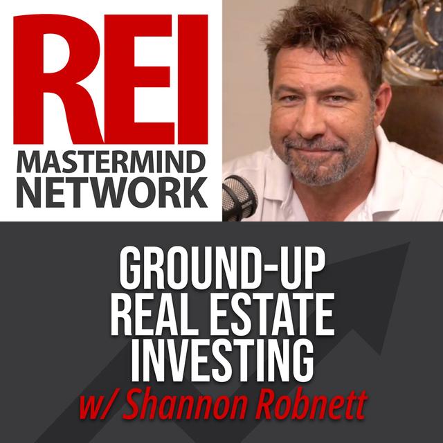 Ground-Up Real Estate Investing: Insights from Shannon Robnett - podcast episode cover