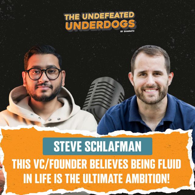 Steve Schlafman - This VC/founder believes being fluid in life is the ultimate ambition! - podcast episode cover