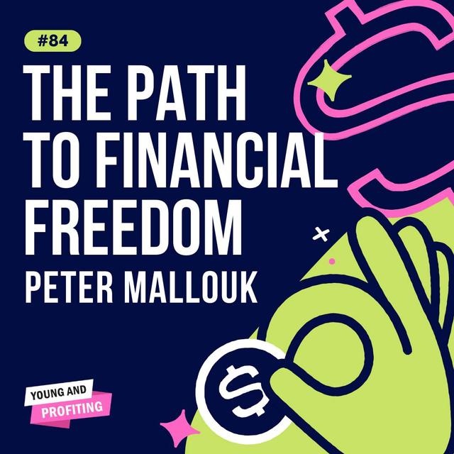 YAPClassic: Peter Mallouk on The Path to Financial Freedom - podcast episode cover