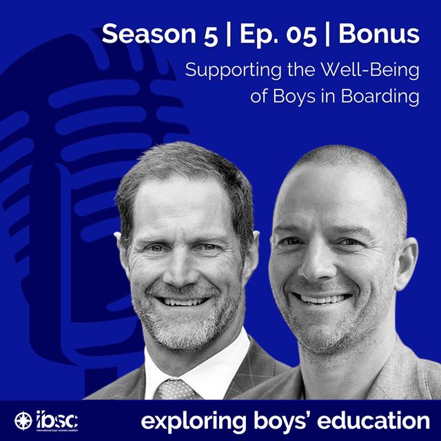 S5/Ep.05 (BONUS) - Supporting the Well-Being of Boys in Boarding - podcast episode cover