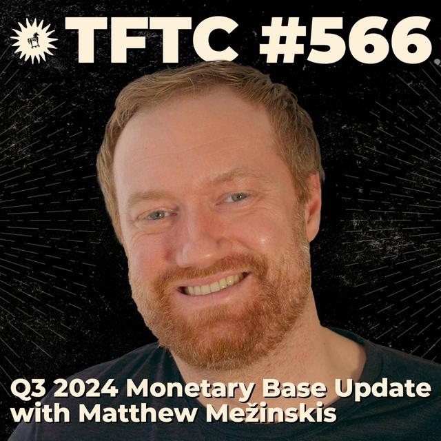 #566: Q3 2024 Monetary Base Update with Matthew Mežinskis - podcast episode cover