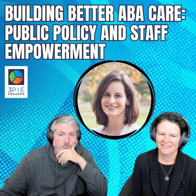 Building Better ABA Care: Public Policy and Staff Empowerment - podcast episode cover