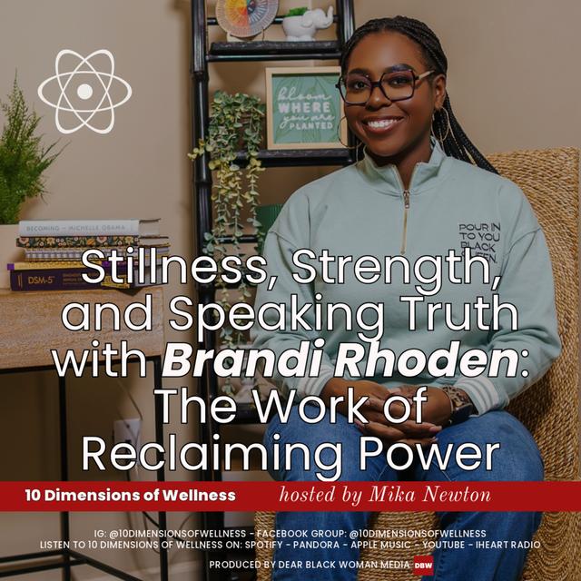 Stillness, Strength, and Speaking Truth w/Brandi Rhoden: The Work of Reclaiming Power - podcast episode cover