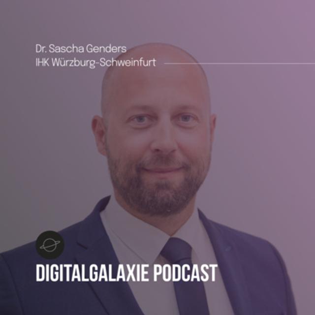 #44 Dr. Sascha Genders, Geschäftsführer IHK Würzburg-Schweinfurt - "Ihr braucht drei Dinge: Kapital, Know How und Kontakte." - podcast episode cover