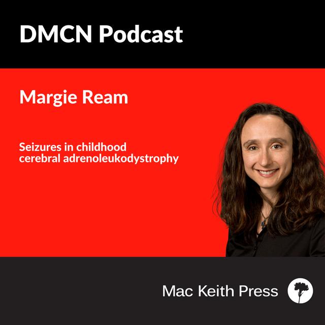 Seizures in childhood cerebral adrenoleukodystrophy | Margie A. Ream | DMCN - podcast episode cover