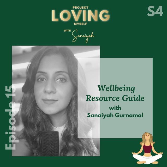 S4 Ep.15: Wellbeing Resource Guide with Sanaiyah Gurnamal - podcast episode cover