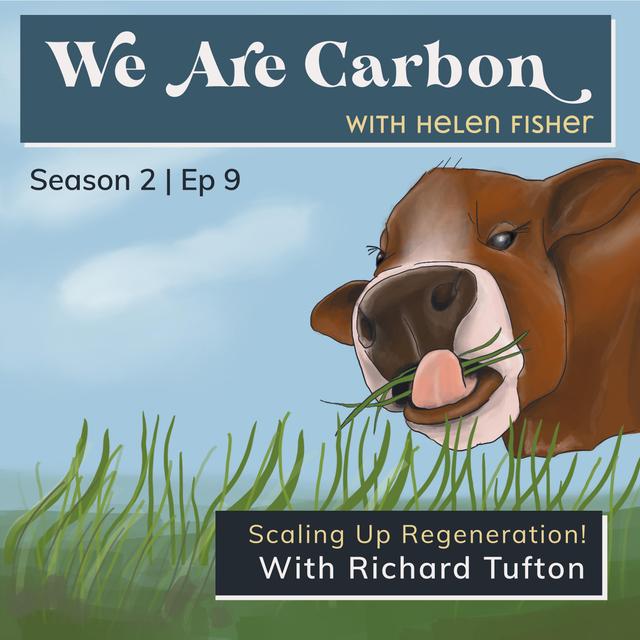 Scaling Up Regeneration - Tipping the Balance in Favour of Grass Fed. With Richard Tufton - podcast episode cover