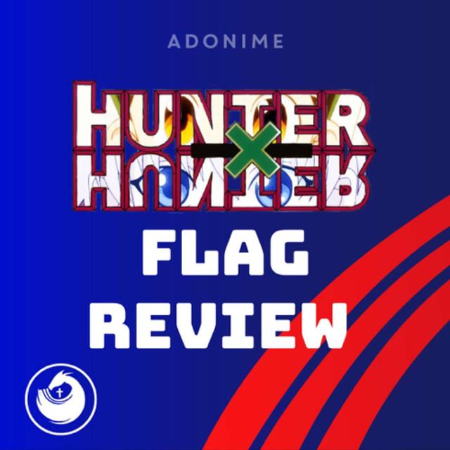 Flag Review: Hunter X Hunter - podcast episode cover