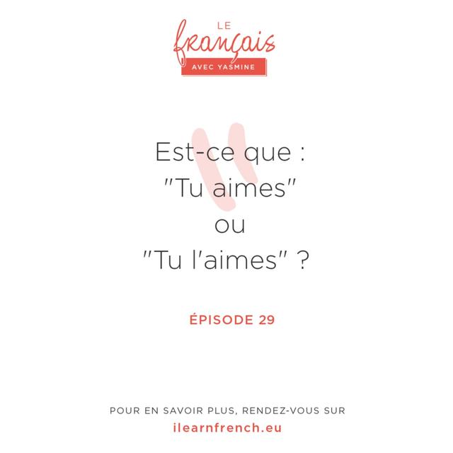 29. J'aime ou Je l'aime ? - podcast episode cover