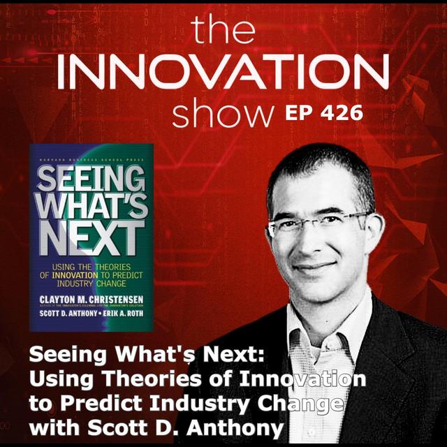 Scott D. Anthony - Seeing What's Next - podcast episode cover