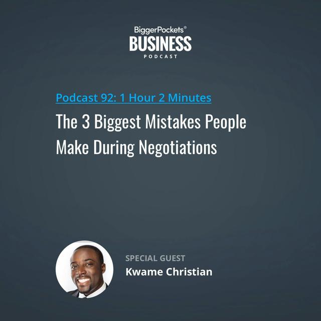 92: The 3 Biggest Mistakes People Make During Negotiations with Kwame Christian M.A. Esquire - podcast episode cover