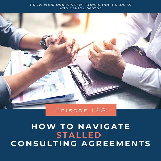 128. How To Navigate Stalled Consulting Agreements - podcast episode cover