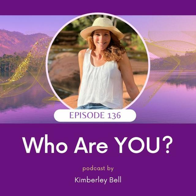 Ep. 136 ~ Who Are YOU? - podcast episode cover