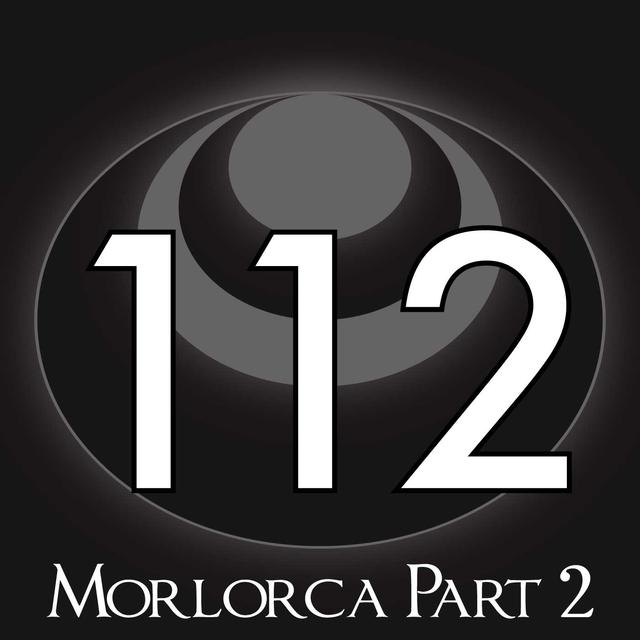112 – Morlorca Part 2 - podcast episode cover