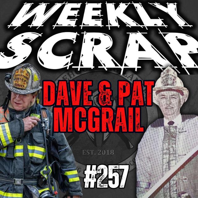 Weekly Scrap #257 - Dave & Pat McGrail, Hose Wagons to Hydrant Valves - podcast episode cover