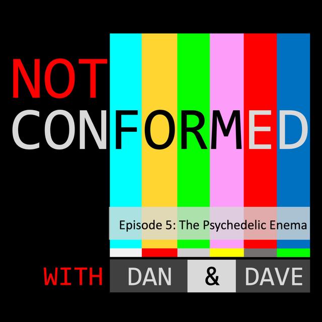 Episode 5: The Psychedelic Enema - podcast episode cover