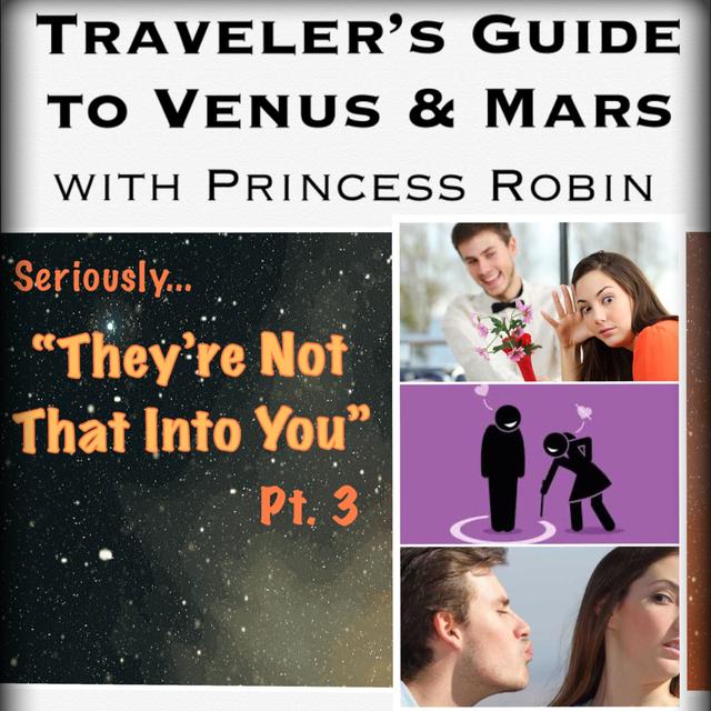EP.48 - SERIOUSLY... THEY’RE NOT THAT INTO YOU, PT 3 - podcast episode cover