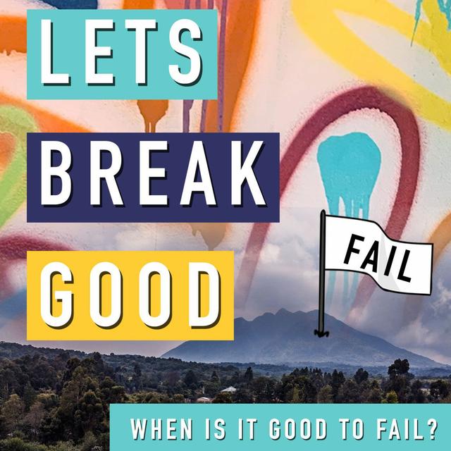 Episode 16 - When is it Good to Fail? - podcast episode cover