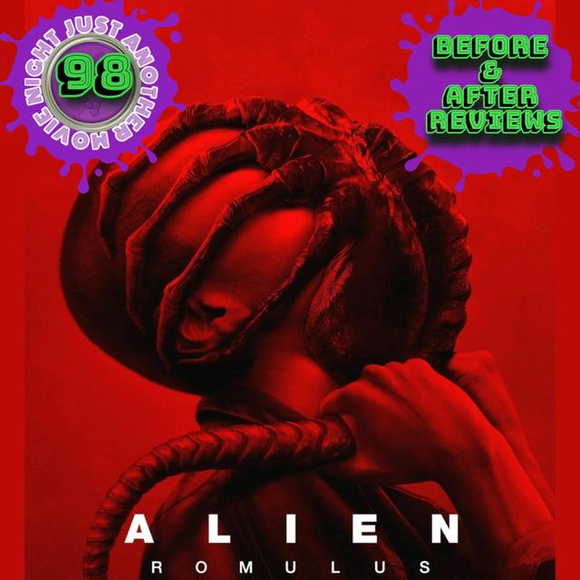 Before and After reviews episode 98: Alien Romulus - podcast episode cover