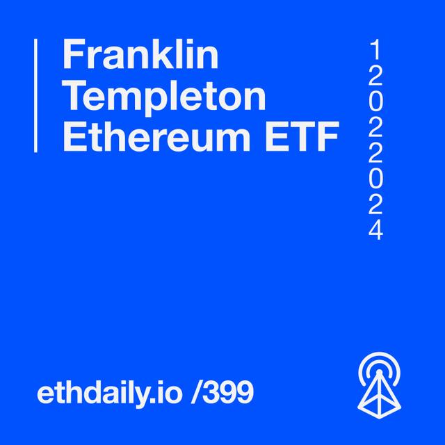Franklin Templeton Ethereum ETF - podcast episode cover