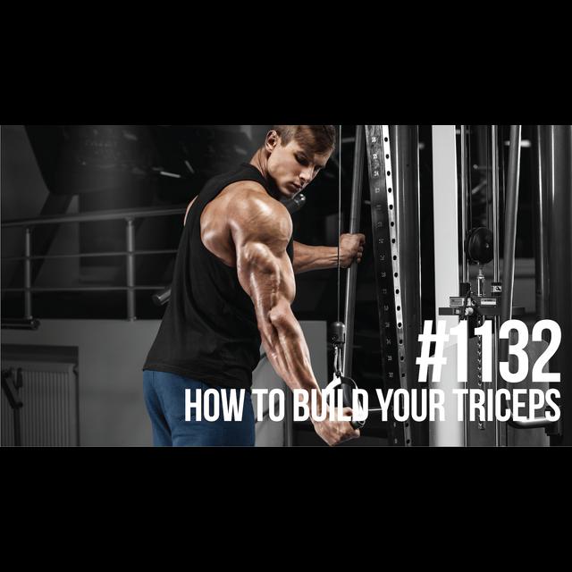 1132: How to Build Your Triceps - podcast episode cover